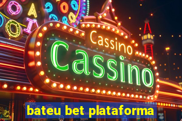 bateu bet plataforma