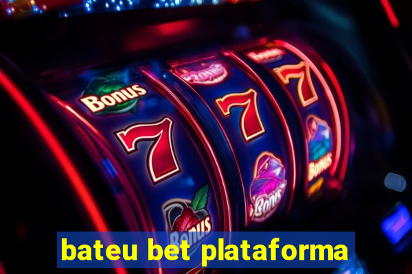 bateu bet plataforma