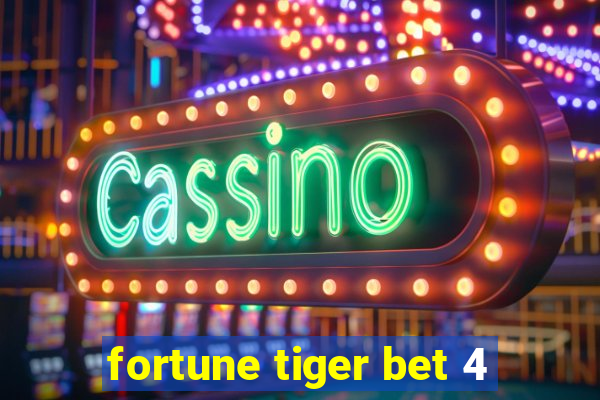 fortune tiger bet 4