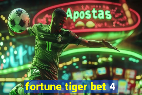 fortune tiger bet 4