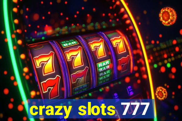 crazy slots 777