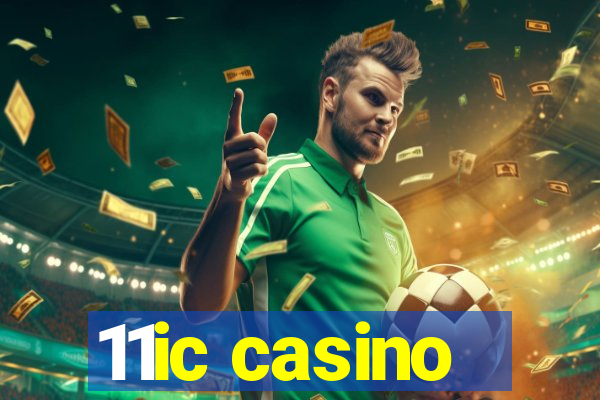 11ic casino