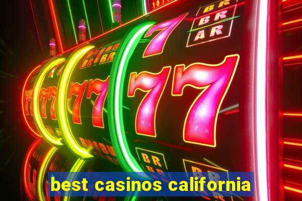 best casinos california