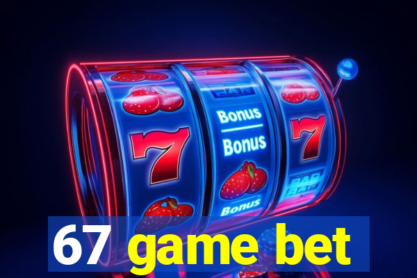 67 game bet