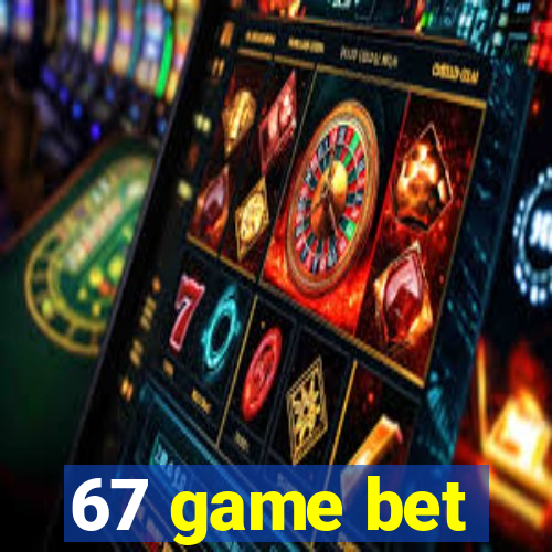 67 game bet