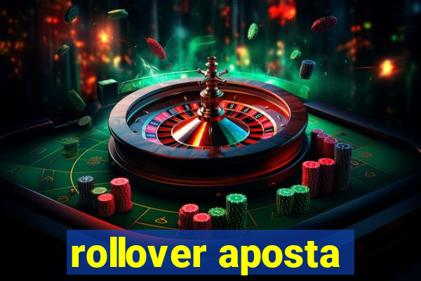 rollover aposta