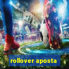 rollover aposta