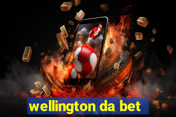 wellington da bet