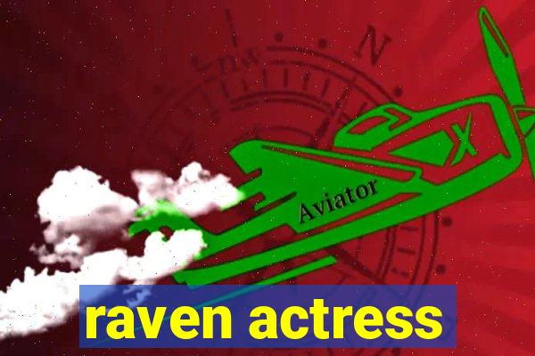 raven actress