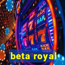 beta royal