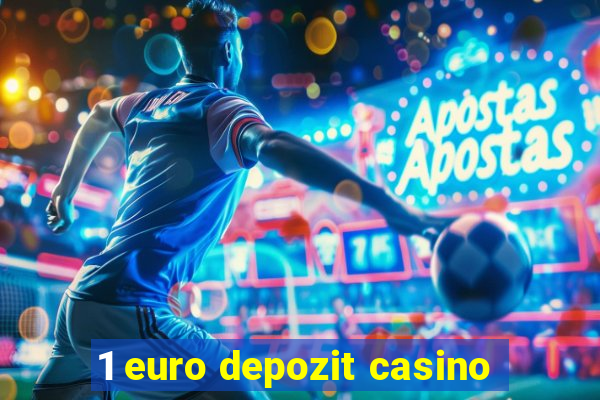 1 euro depozit casino