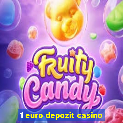 1 euro depozit casino