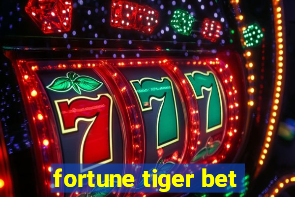 fortune tiger bet