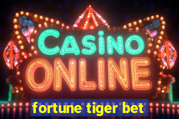 fortune tiger bet