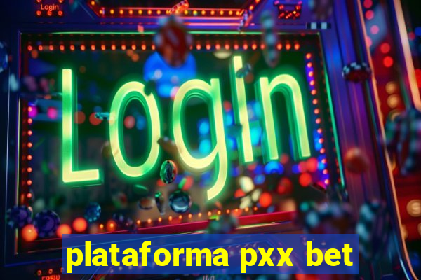 plataforma pxx bet