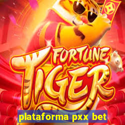 plataforma pxx bet