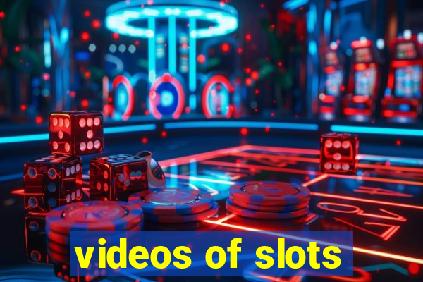 videos of slots