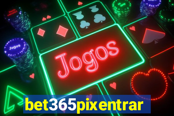 bet365pixentrar