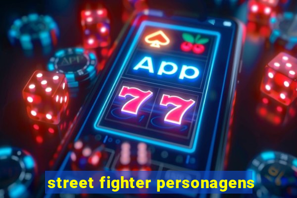 street fighter personagens