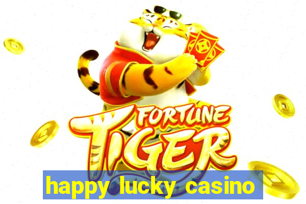 happy lucky casino