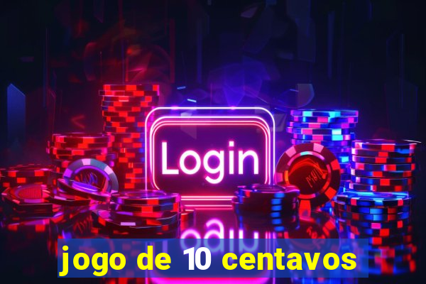 jogo de 10 centavos