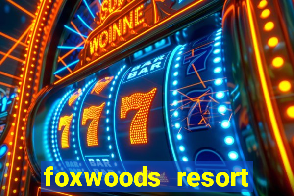 foxwoods resort casino casinos