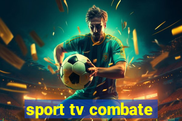 sport tv combate