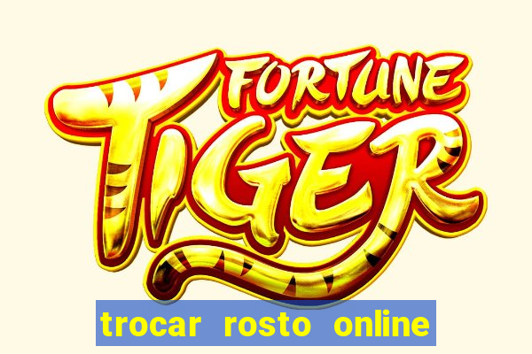 trocar rosto online grátis colocar rosto em vídeo online