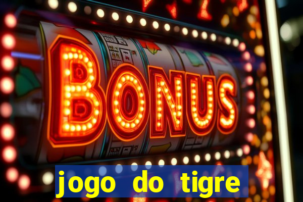 jogo do tigre falso dinheiro infinito