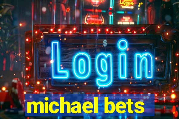 michael bets