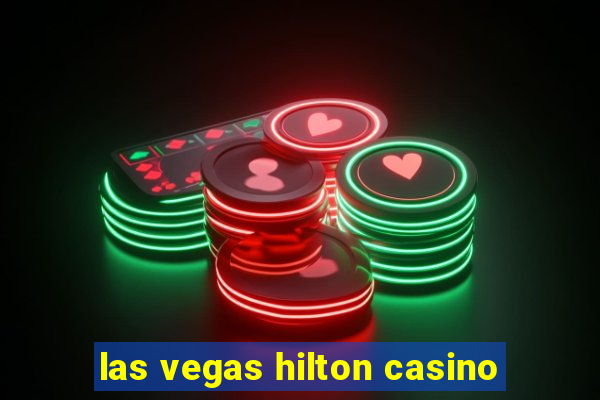 las vegas hilton casino