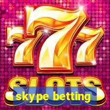 skype betting