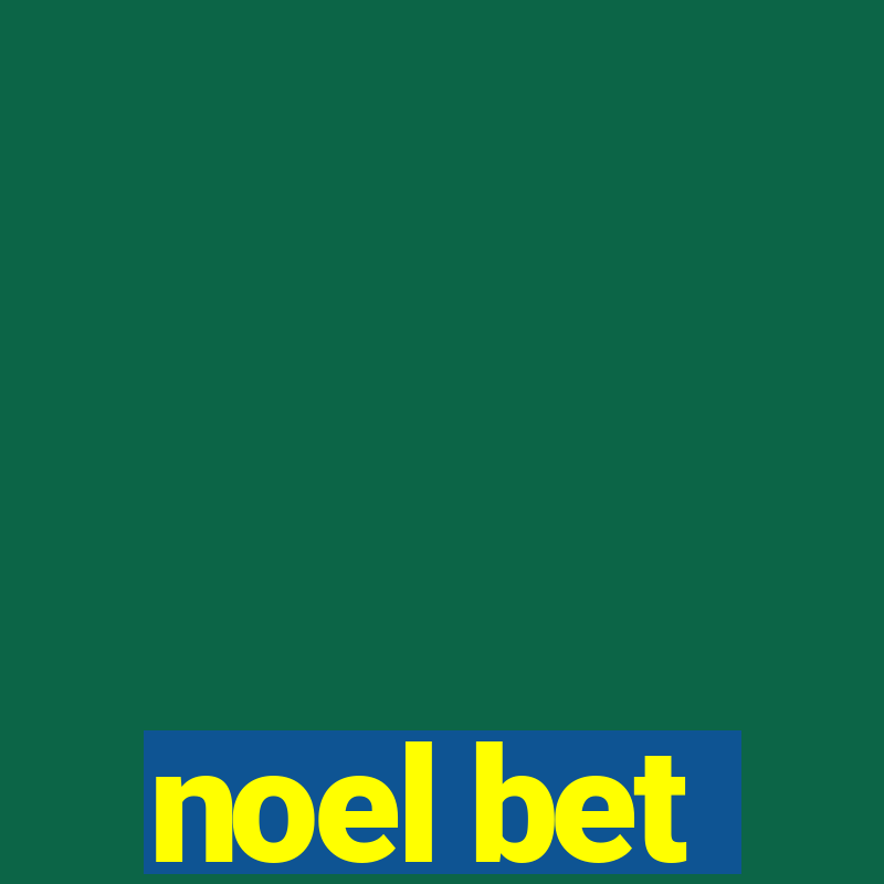 noel bet