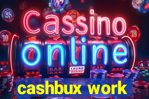 cashbux work