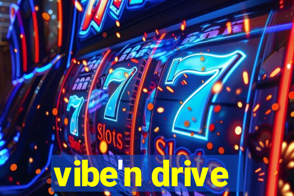 vibe'n drive