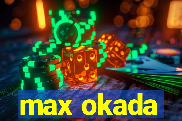 max okada