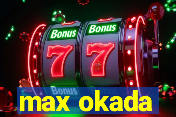 max okada