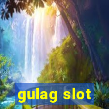 gulag slot