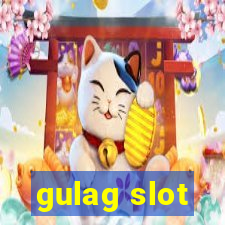 gulag slot