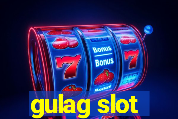 gulag slot