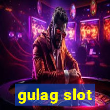 gulag slot