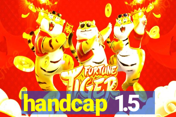 handcap 1.5