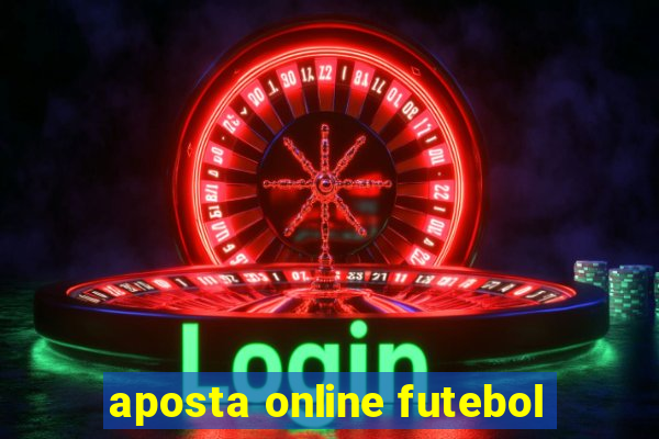 aposta online futebol