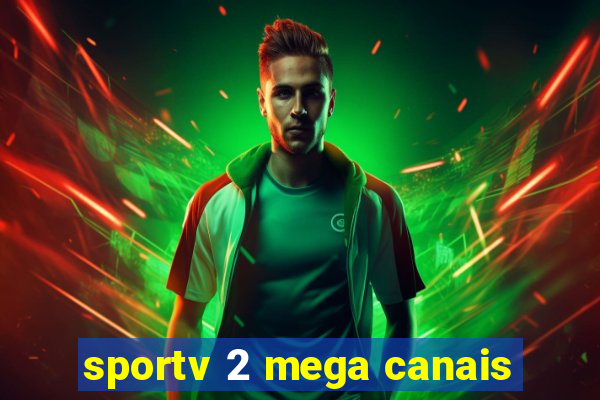 sportv 2 mega canais