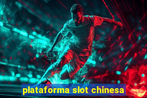 plataforma slot chinesa