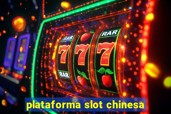 plataforma slot chinesa