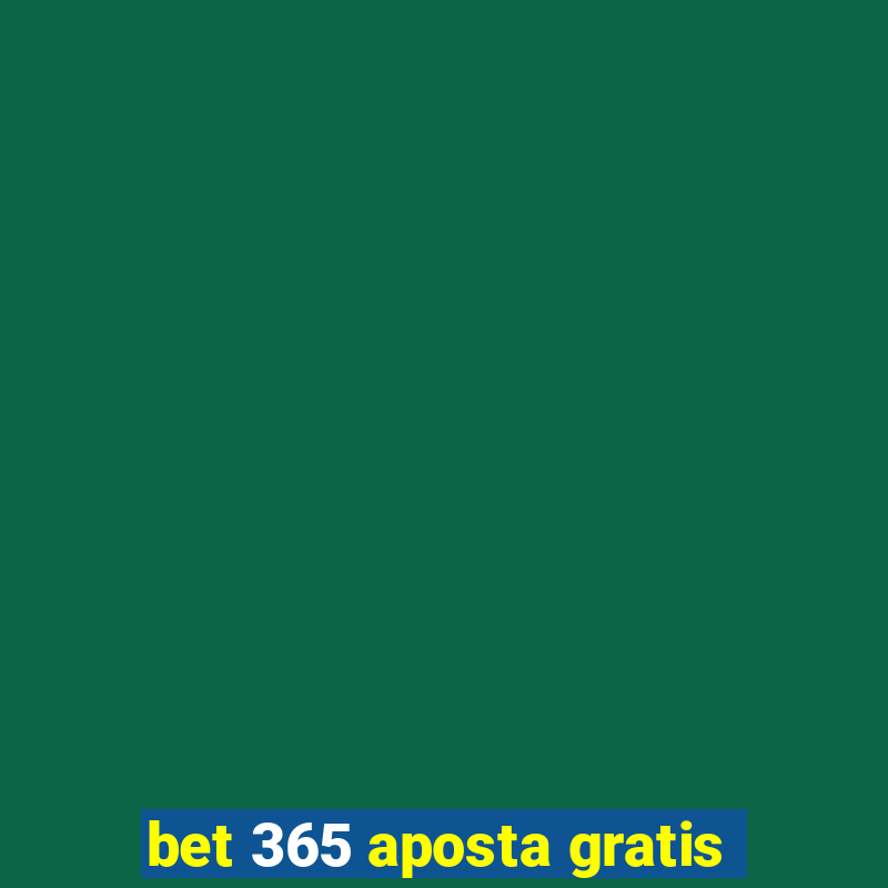 bet 365 aposta gratis