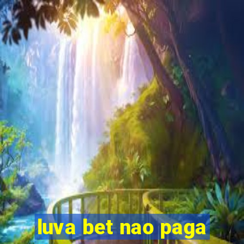 luva bet nao paga