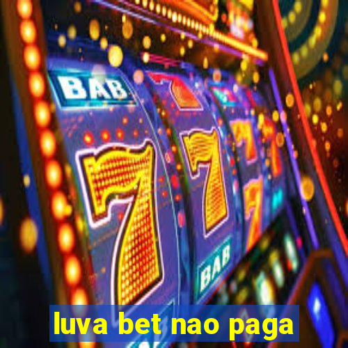 luva bet nao paga