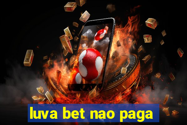 luva bet nao paga